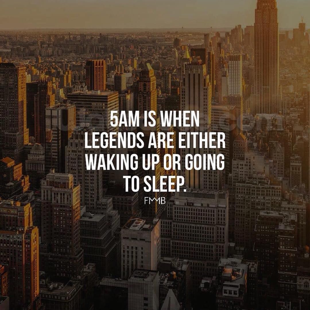 335159-5am-Is-When-Legends-Are-Either-Waking-Up-Or-Going-To-Sleep